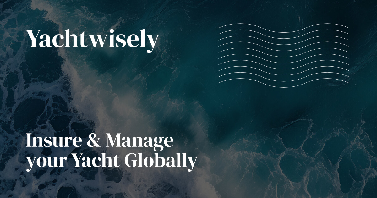 Insure and Manage Your Yacht Globally | Yachtwisely